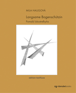 Mila Haugova Langsame Bogenschützin danube books