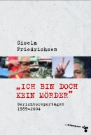 Gisela Friedrichsen Gerichtsreportagen 1989-2004