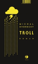 Michal Hvorecky Troll